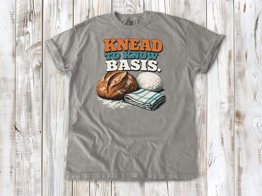 Knead to Know Basis Tee