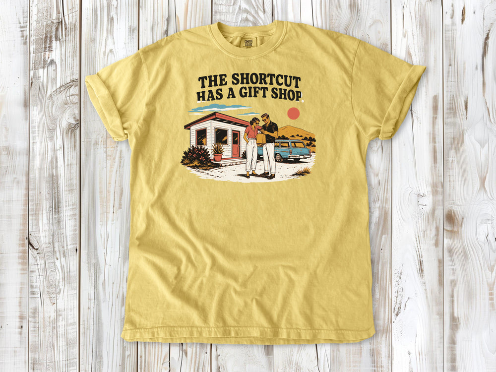 The Shortcut Has a Gift Shop Tee