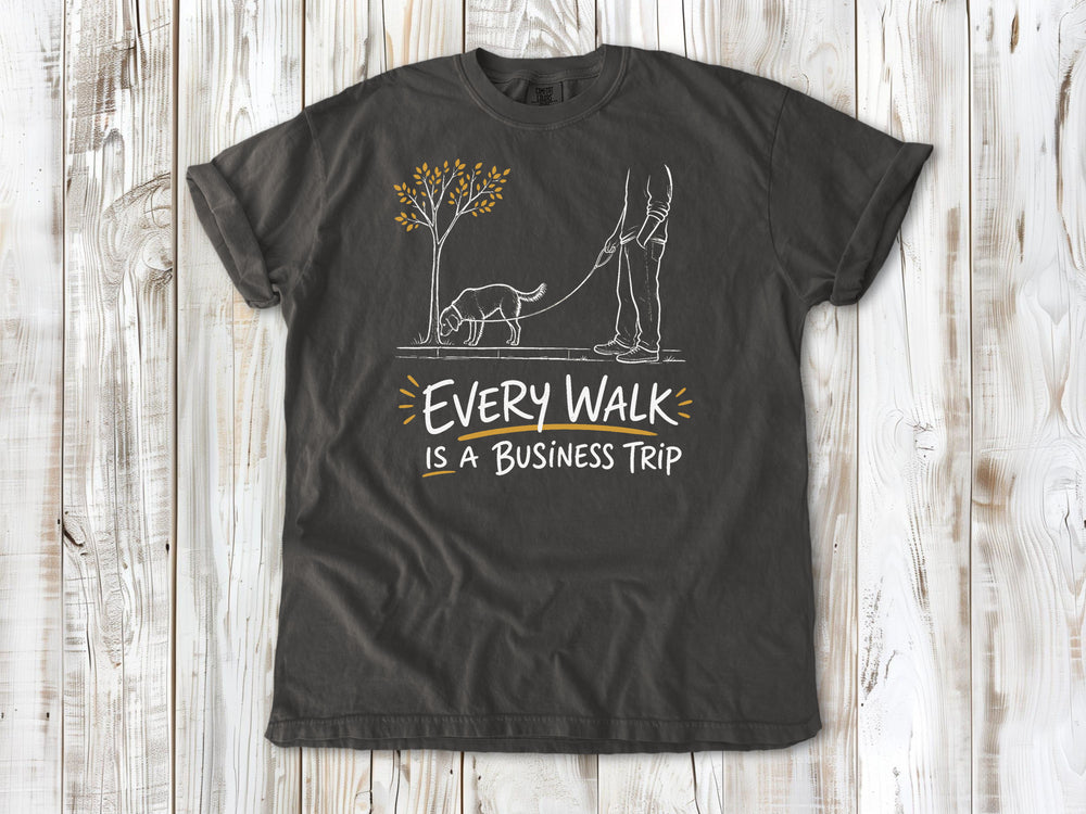 Every Walk Is a Business Trip Tee