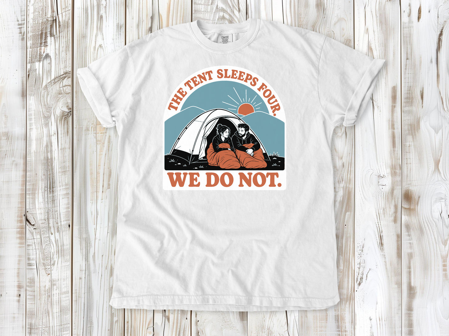 The Tent Sleeps Four Tee