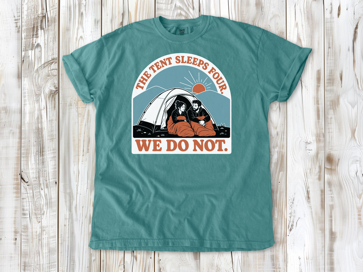 The Tent Sleeps Four Tee
