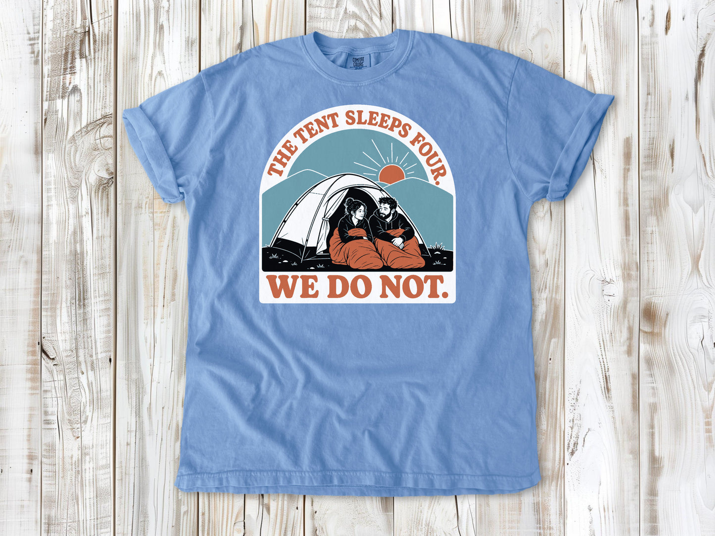 The Tent Sleeps Four Tee