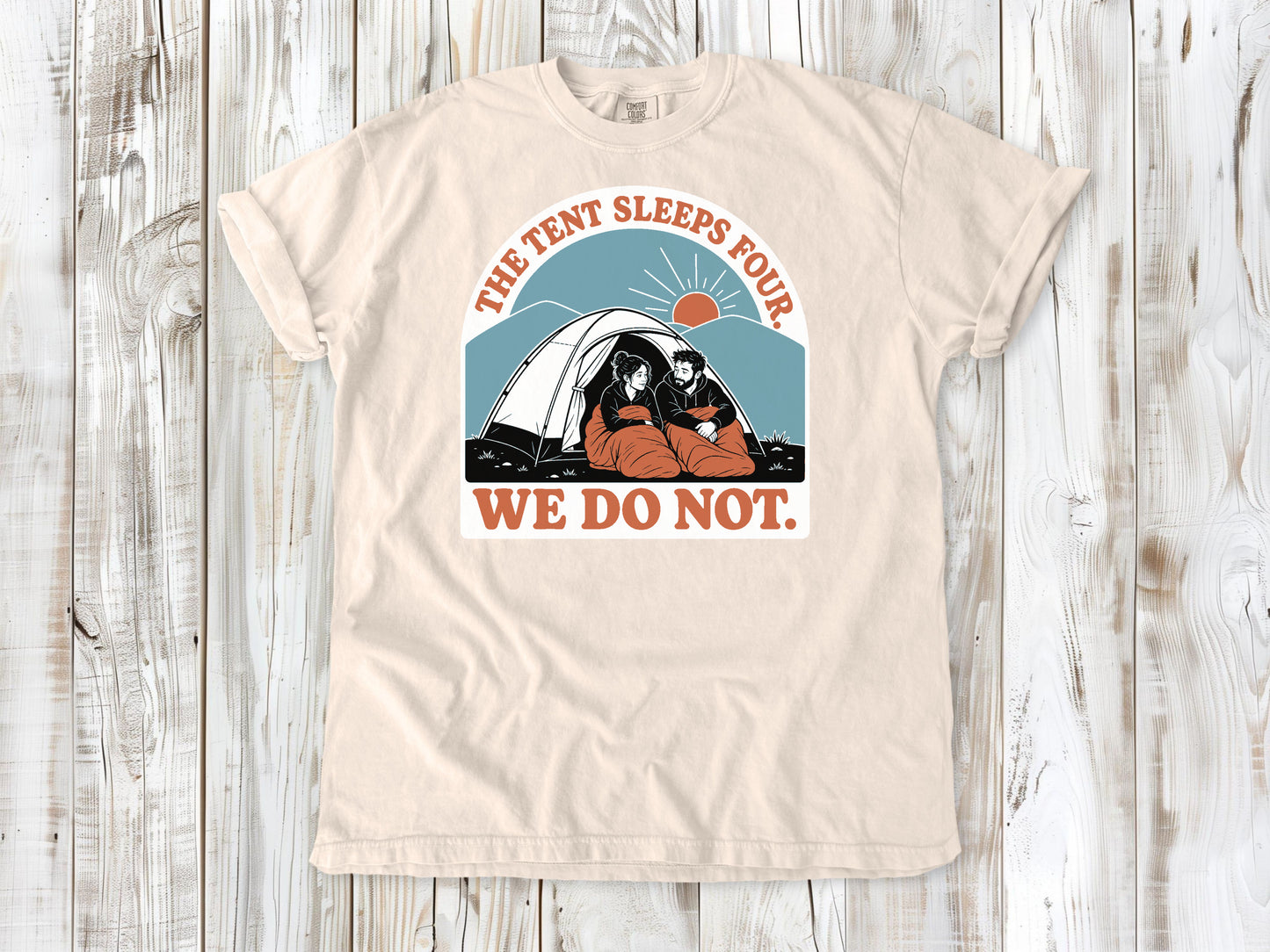 The Tent Sleeps Four Tee