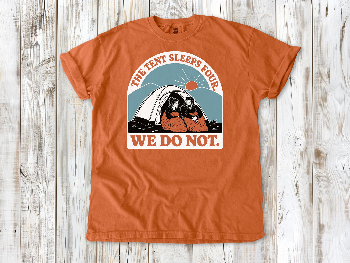 The Tent Sleeps Four Tee