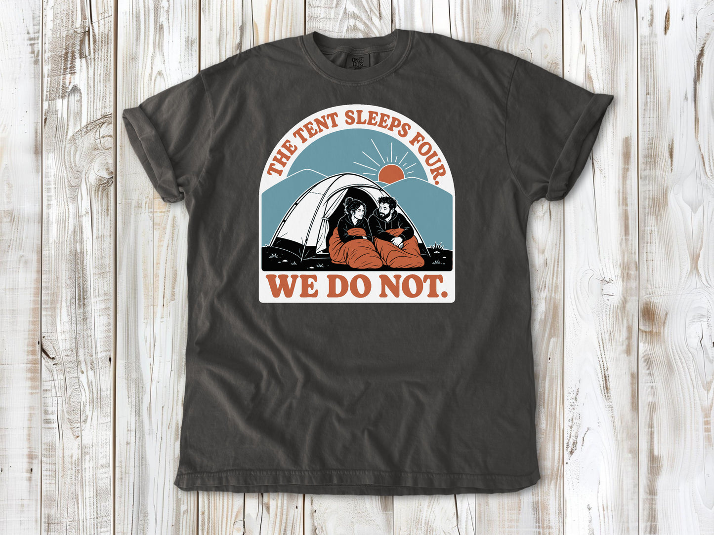 The Tent Sleeps Four Tee