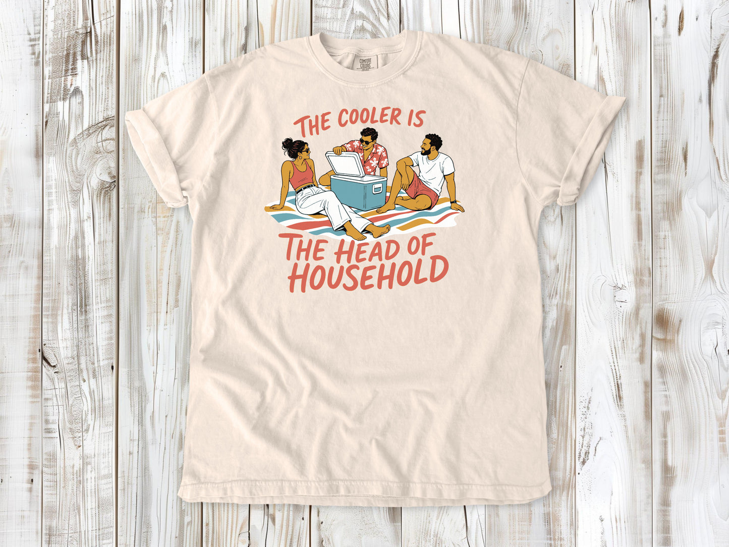 The Cooler Is the Head of Household Tee