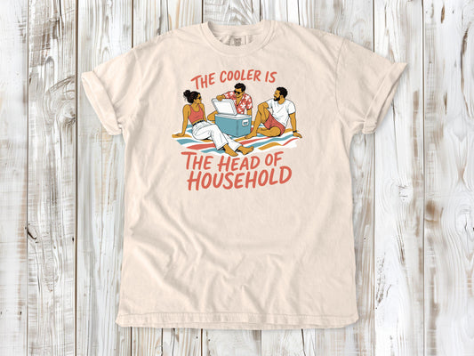 The Cooler Is the Head of Household Tee