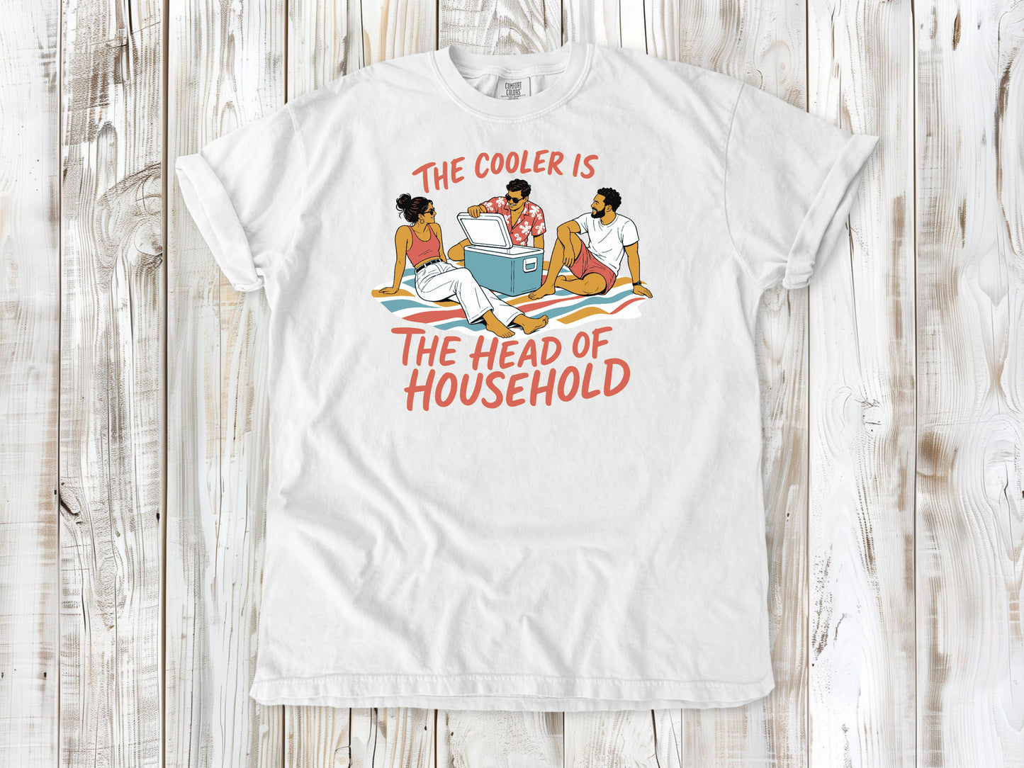The Cooler Is the Head of Household Tee