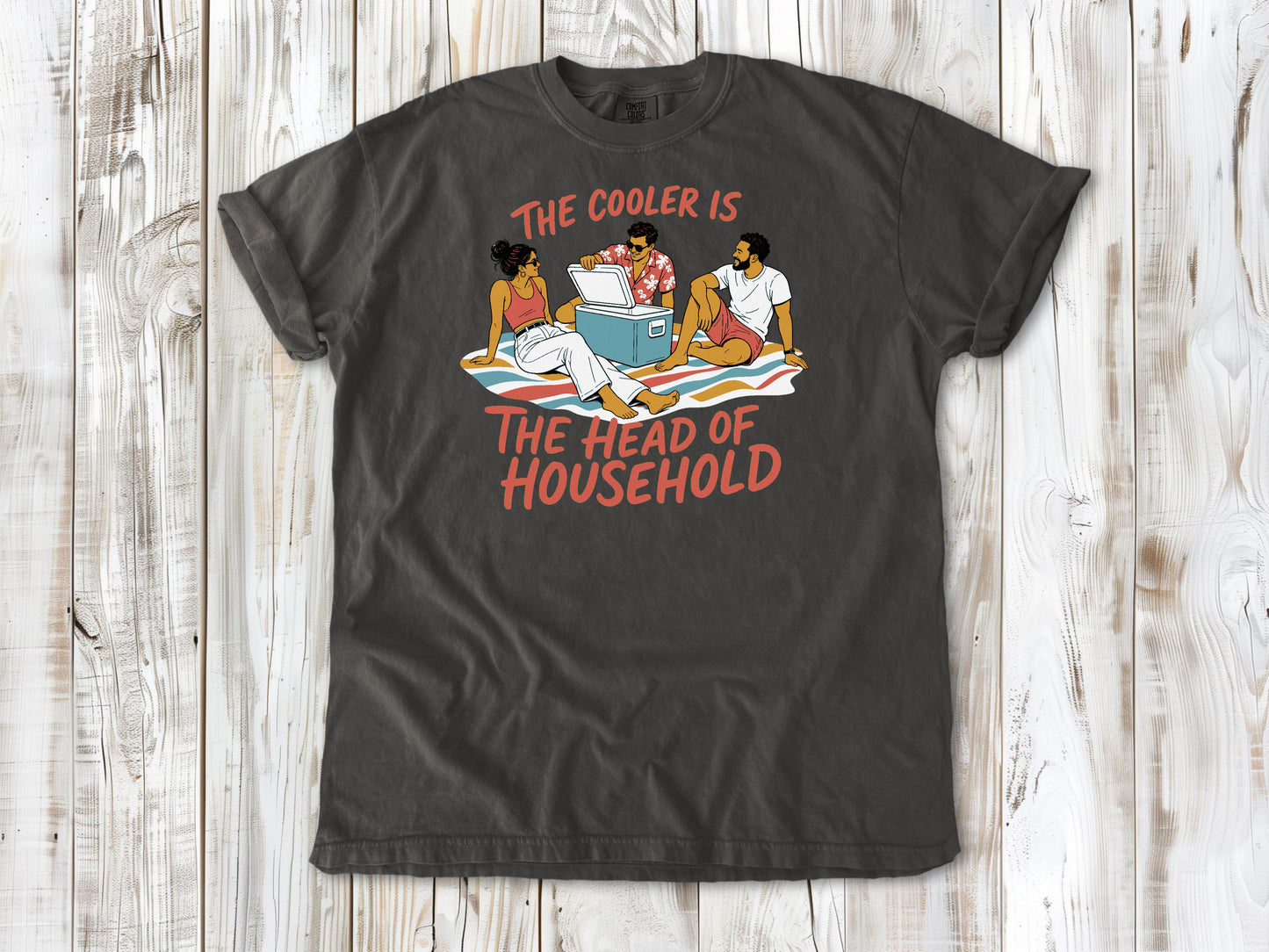 The Cooler Is the Head of Household Tee