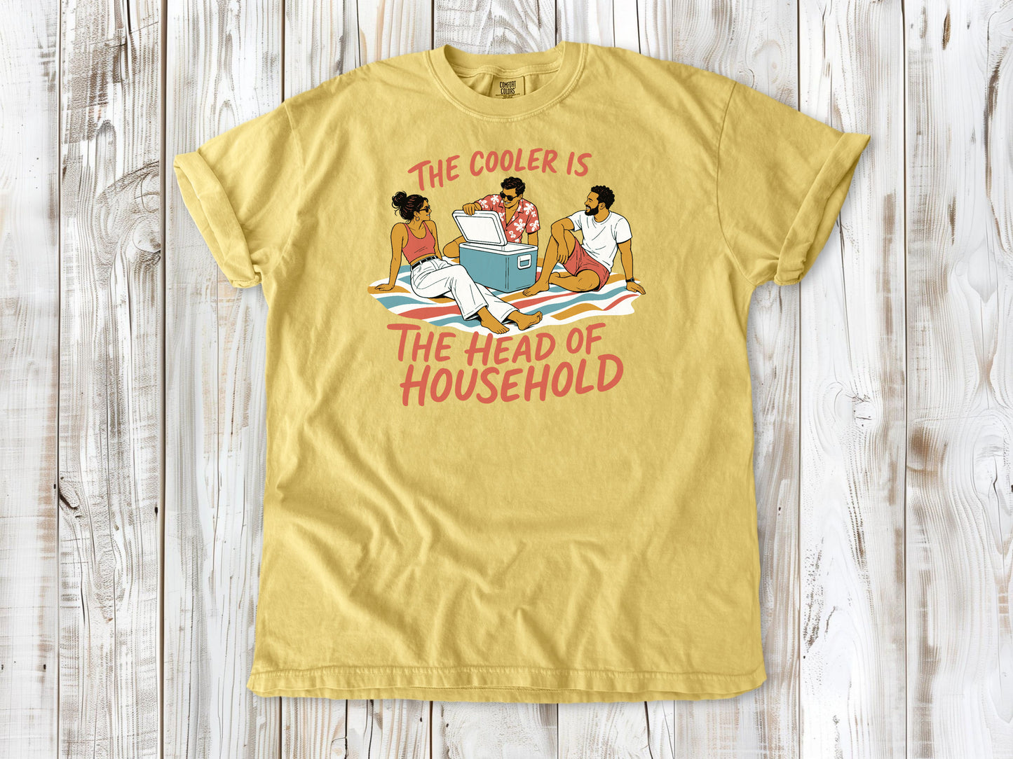 The Cooler Is the Head of Household Tee