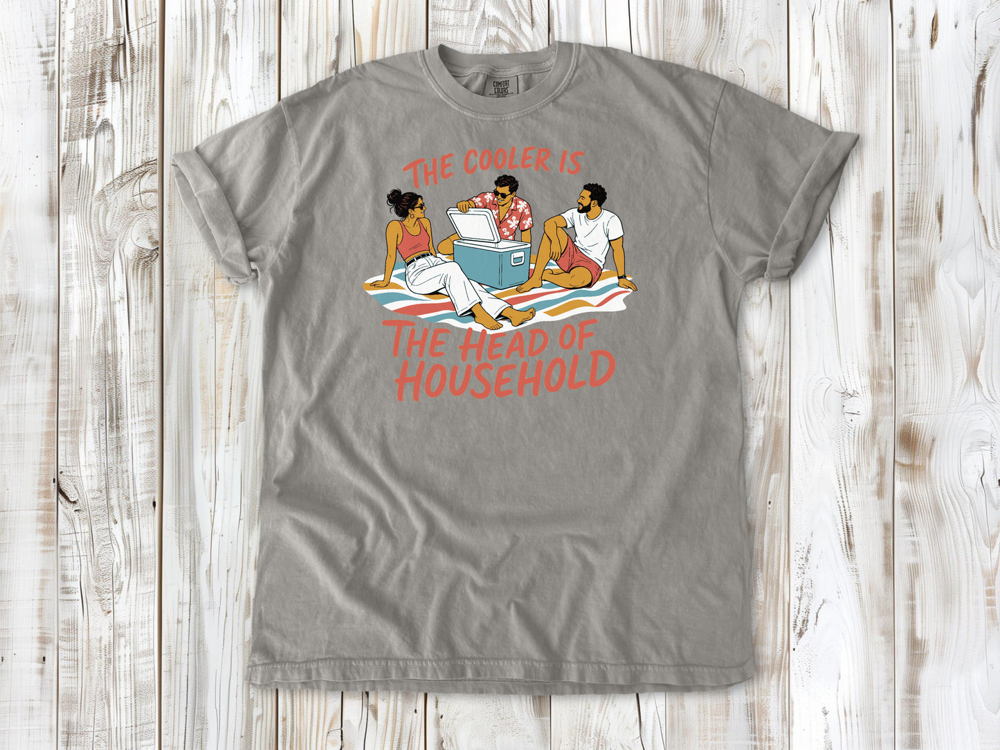 The Cooler Is the Head of Household Tee