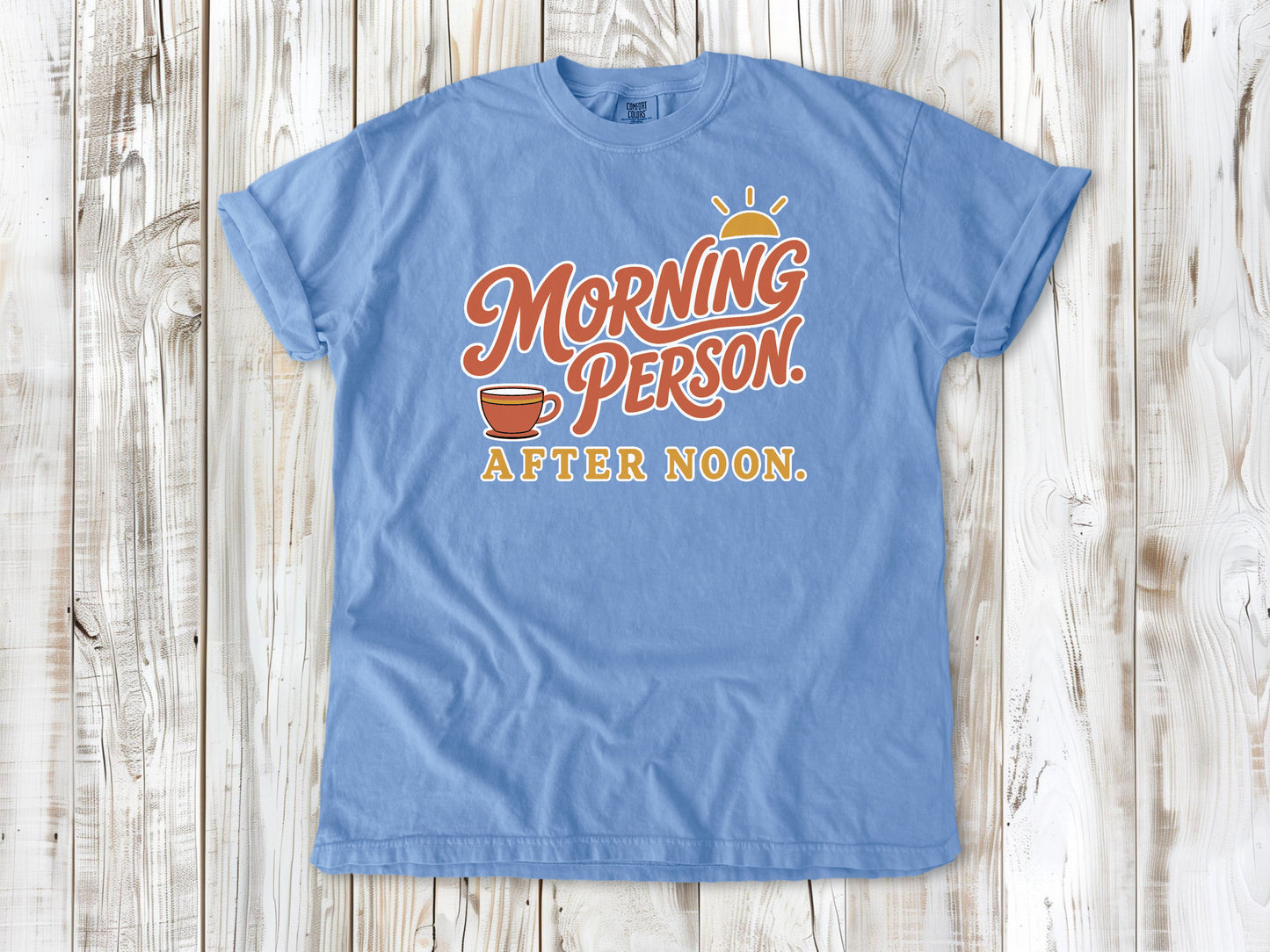 Morning Person. After Noon. Tee