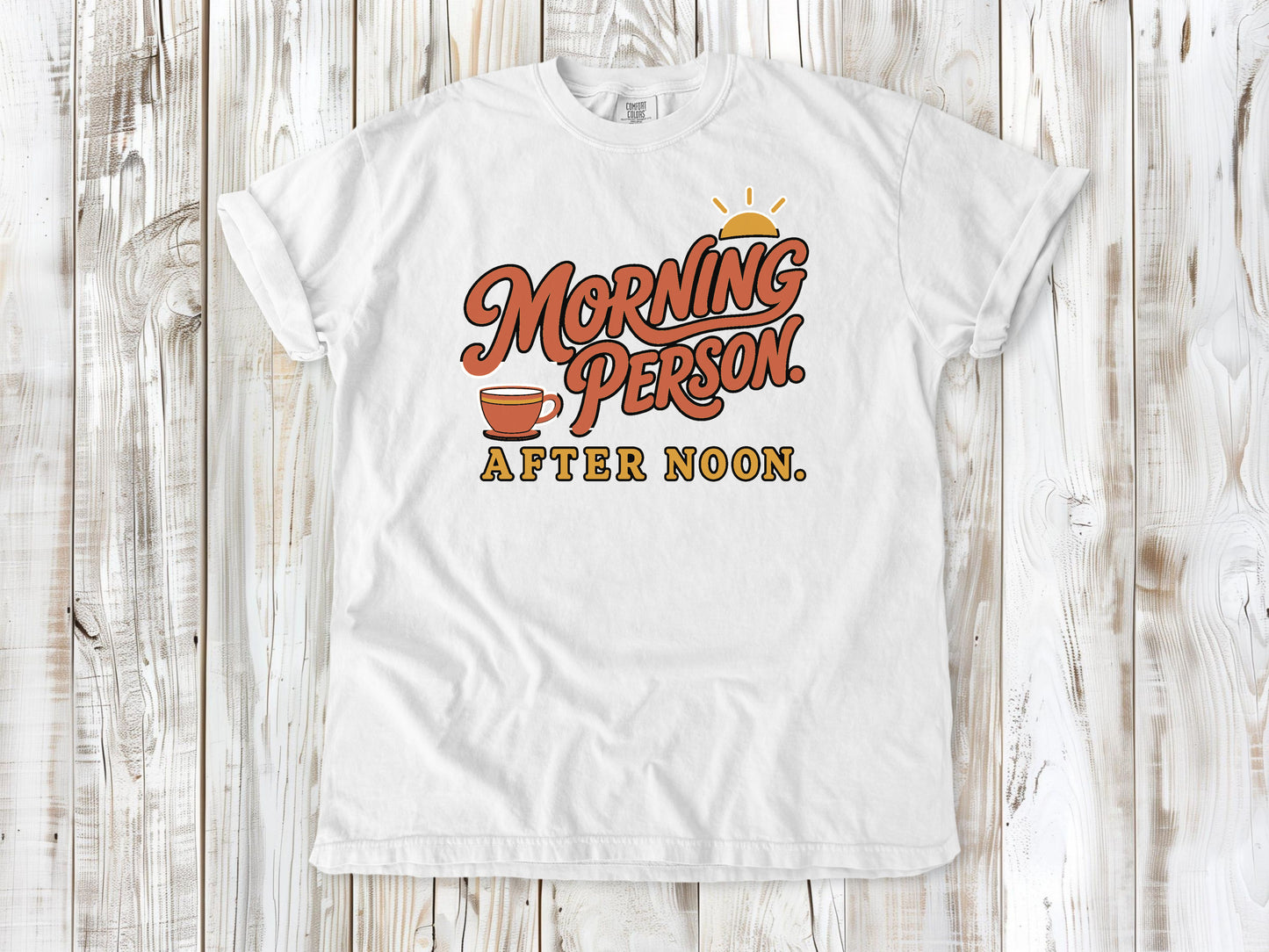 Morning Person. After Noon. Tee