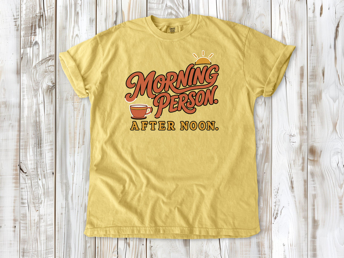 Morning Person. After Noon. Tee
