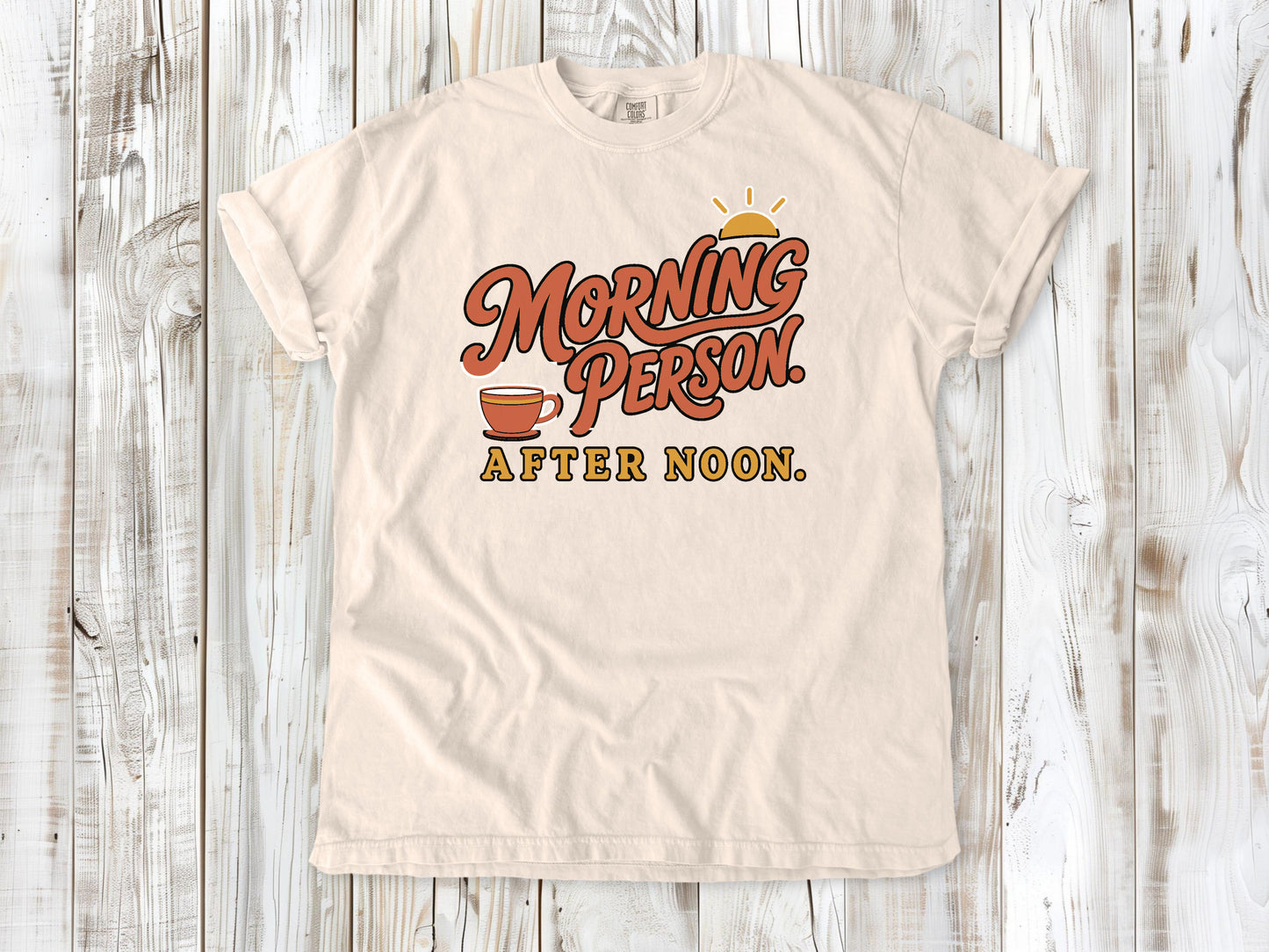 Morning Person. After Noon. Tee
