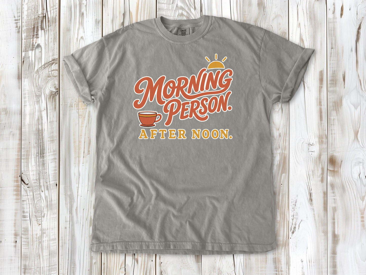 Morning Person. After Noon. Tee