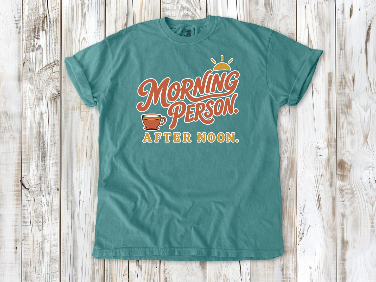 Morning Person. After Noon. Tee