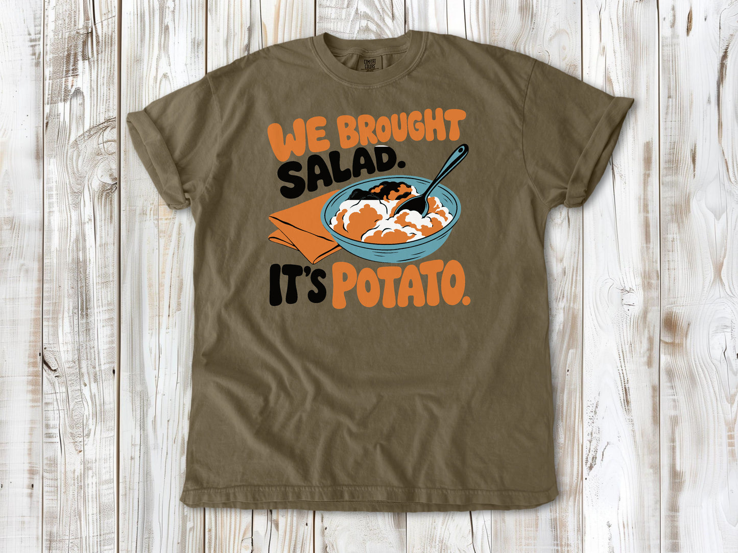 We Brought Salad. It's Potato. Tee