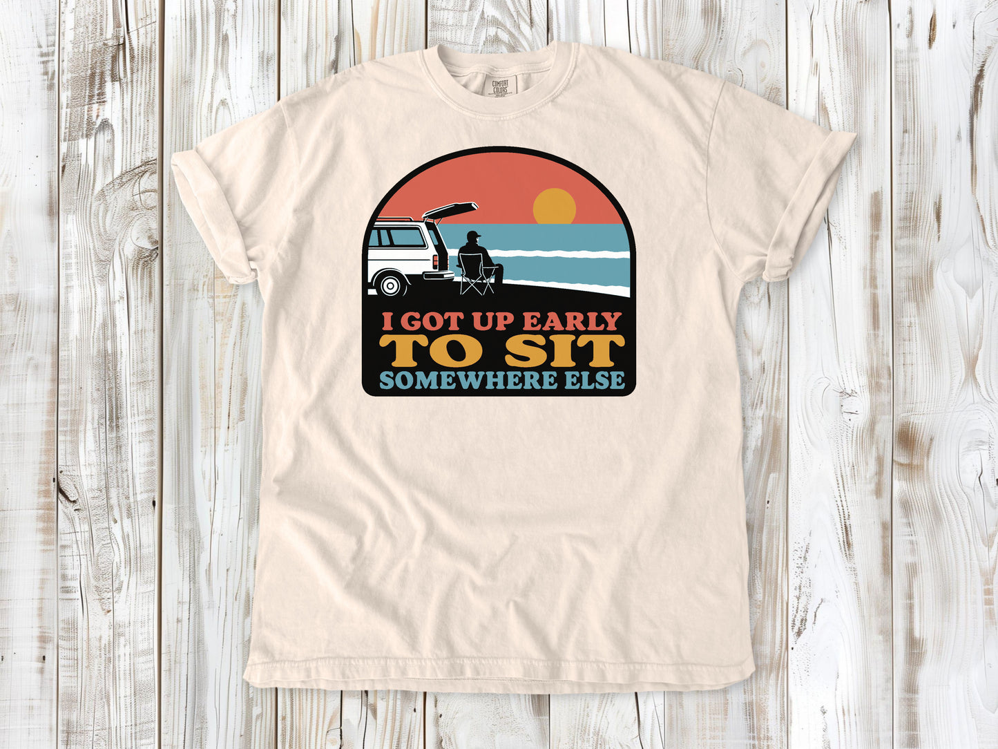 I Got Up Early to Sit Somewhere Else Tee