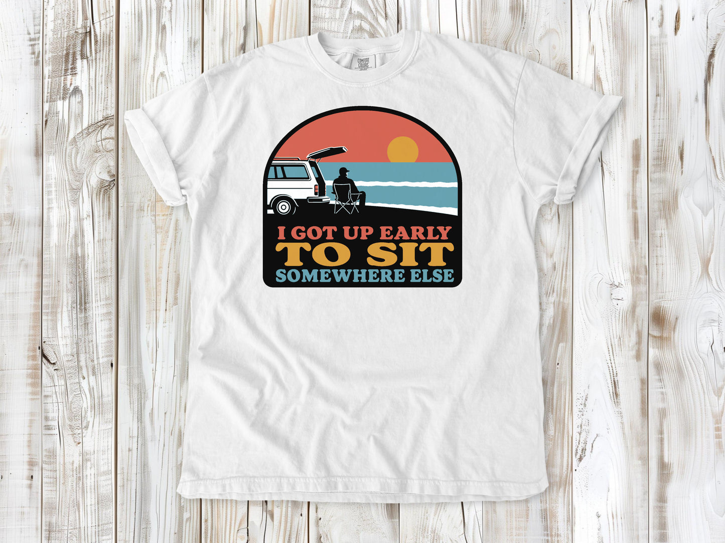 I Got Up Early to Sit Somewhere Else Tee