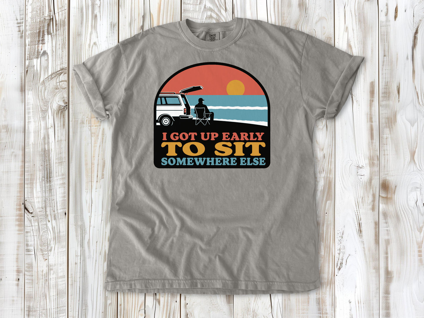 I Got Up Early to Sit Somewhere Else Tee