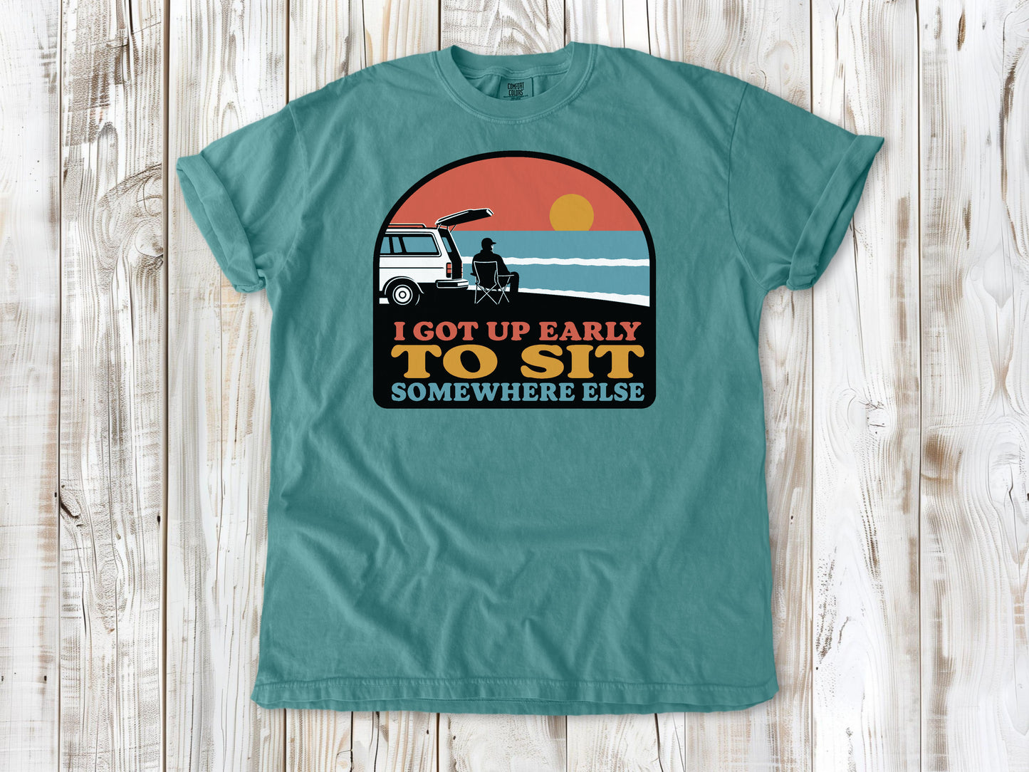 I Got Up Early to Sit Somewhere Else Tee