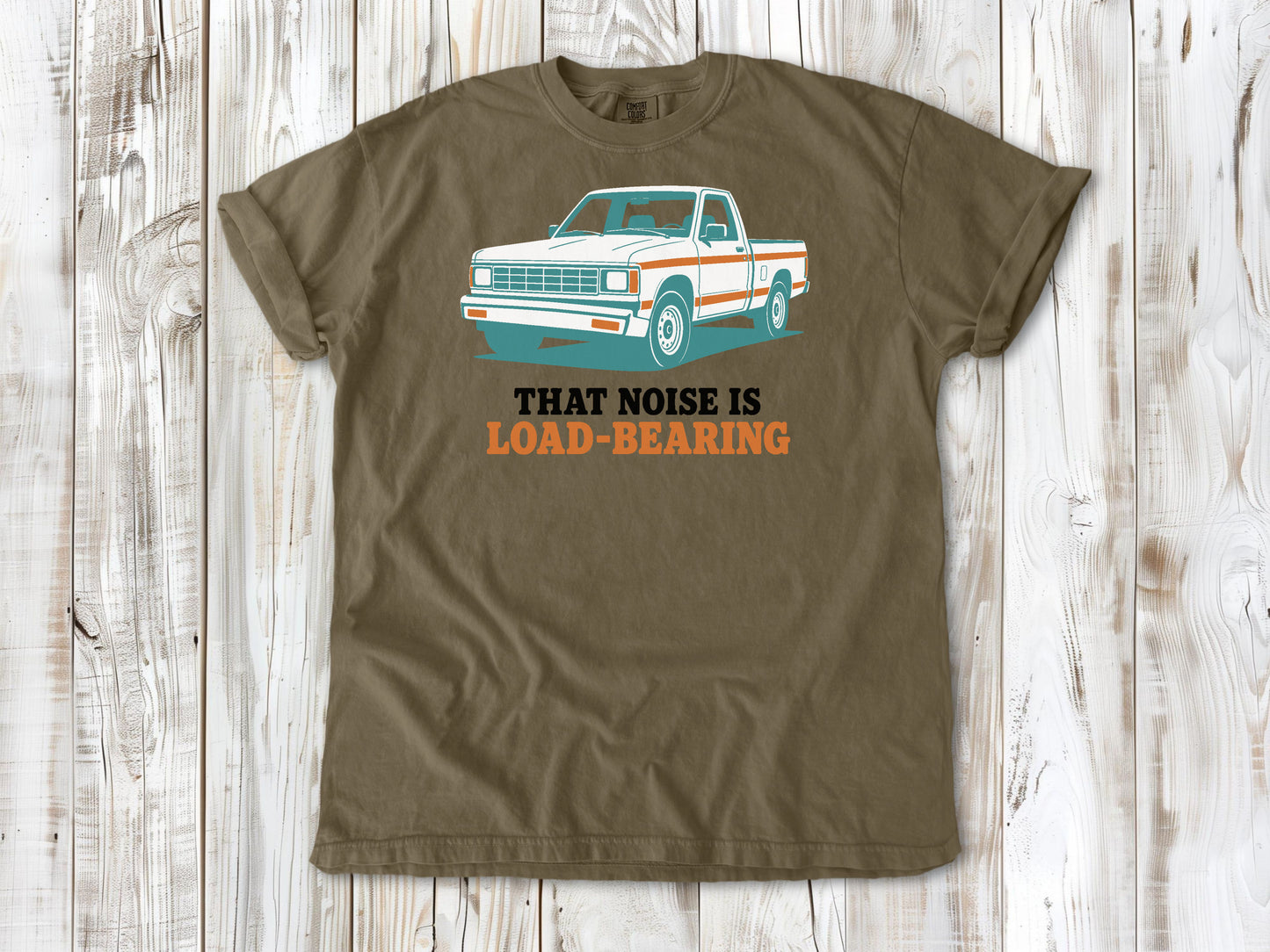 That Noise Is Load-Bearing Tee