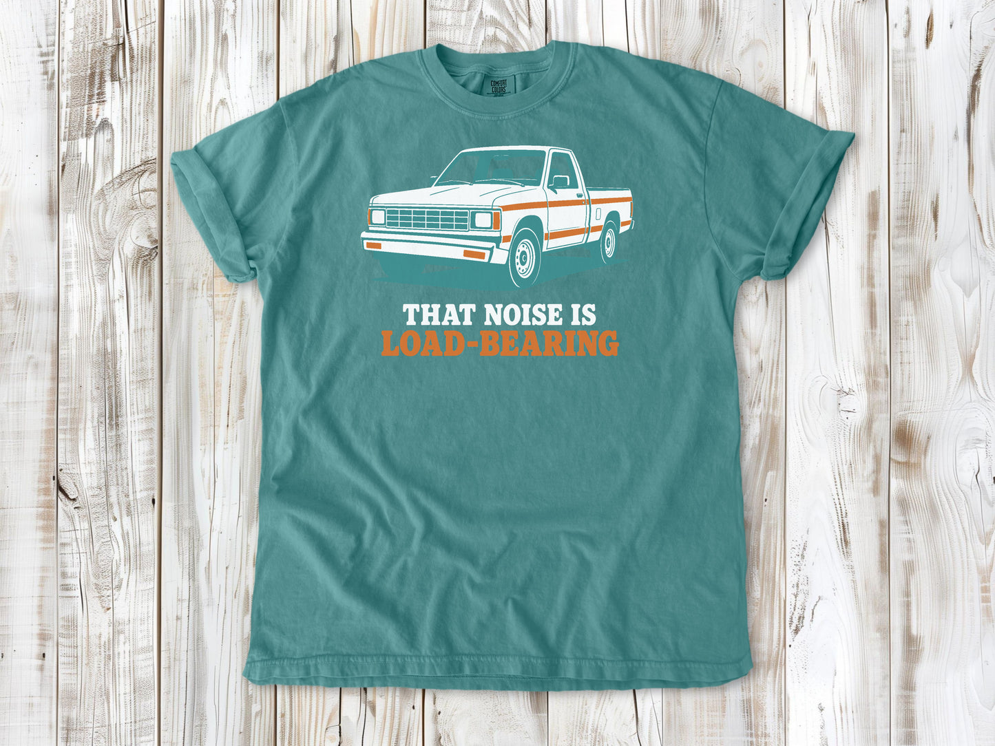 That Noise Is Load-Bearing Tee