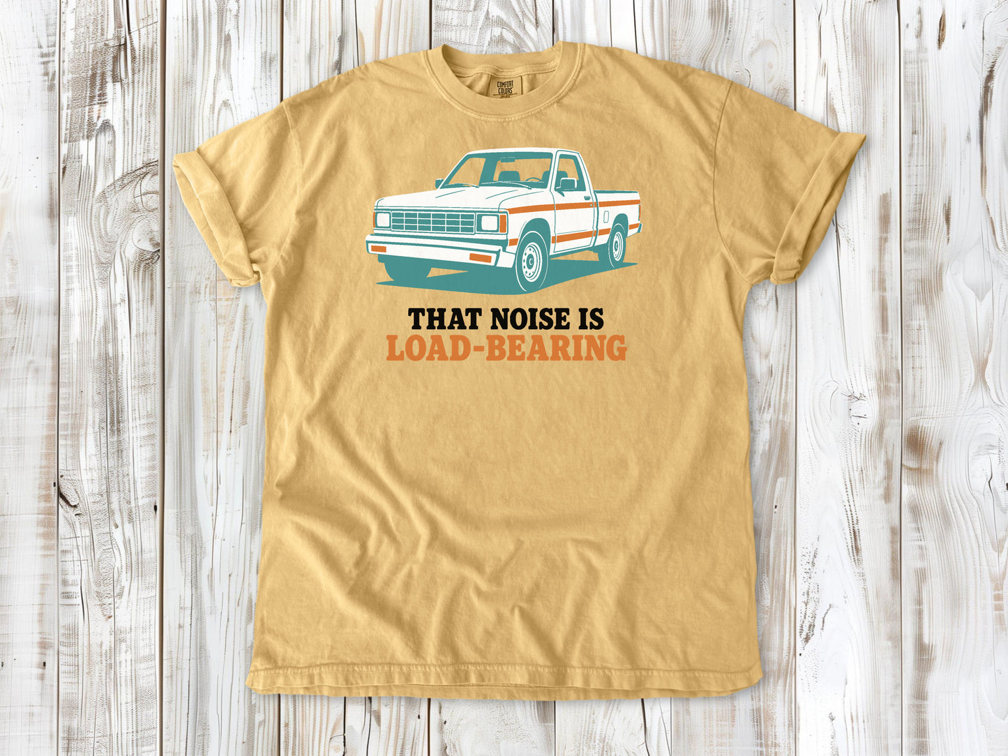 That Noise Is Load-Bearing Tee