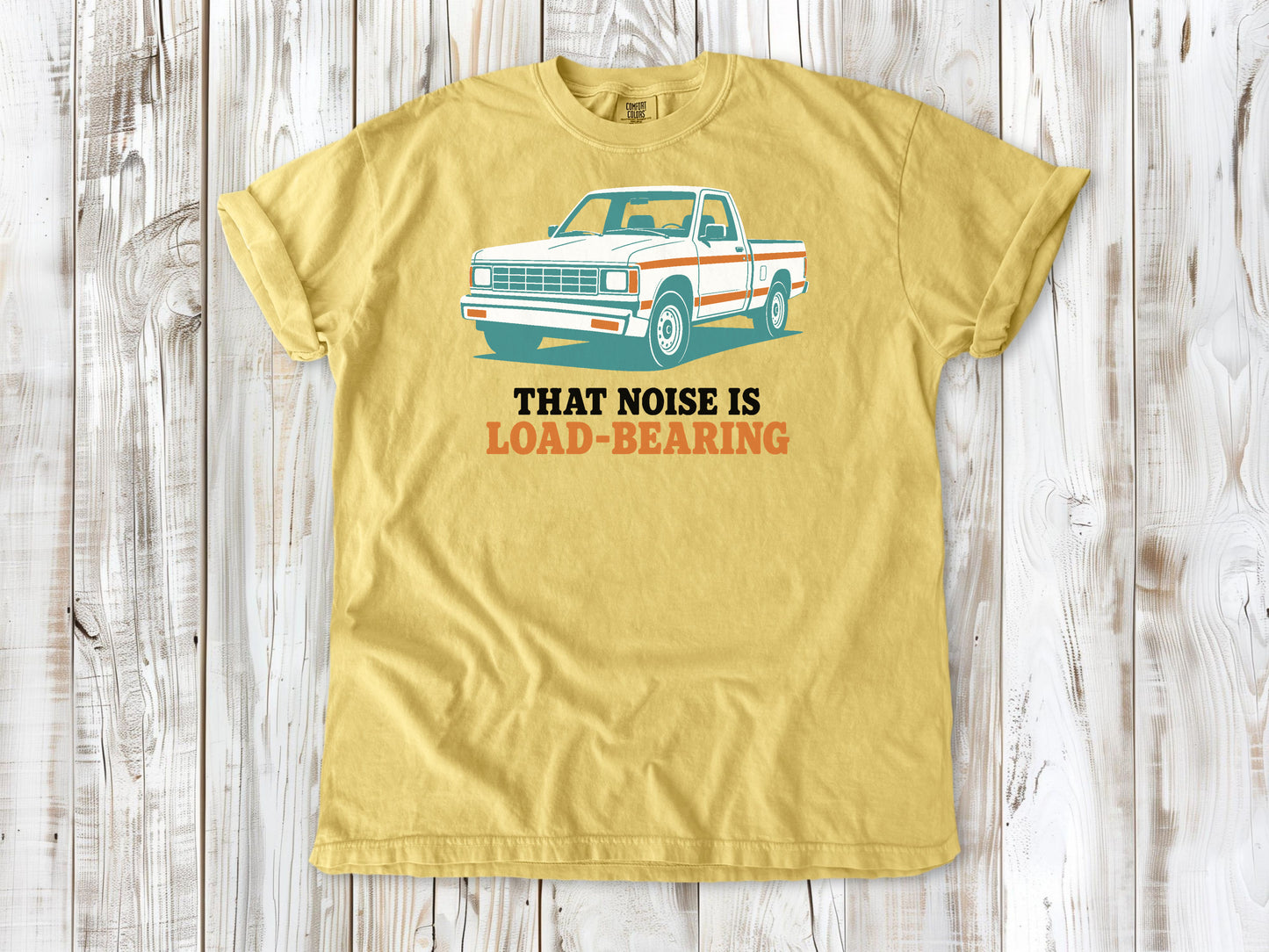 That Noise Is Load-Bearing Tee
