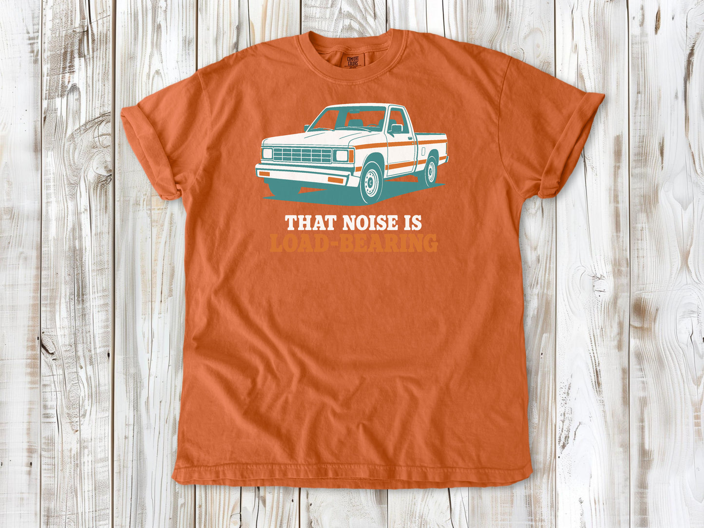 That Noise Is Load-Bearing Tee