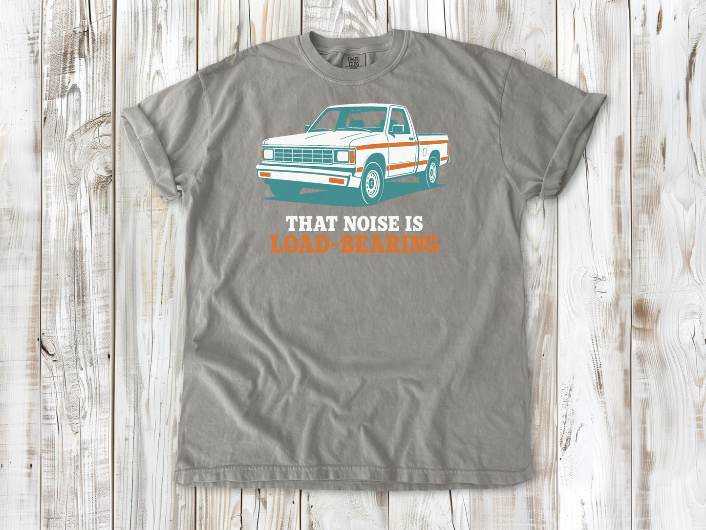 That Noise Is Load-Bearing Tee