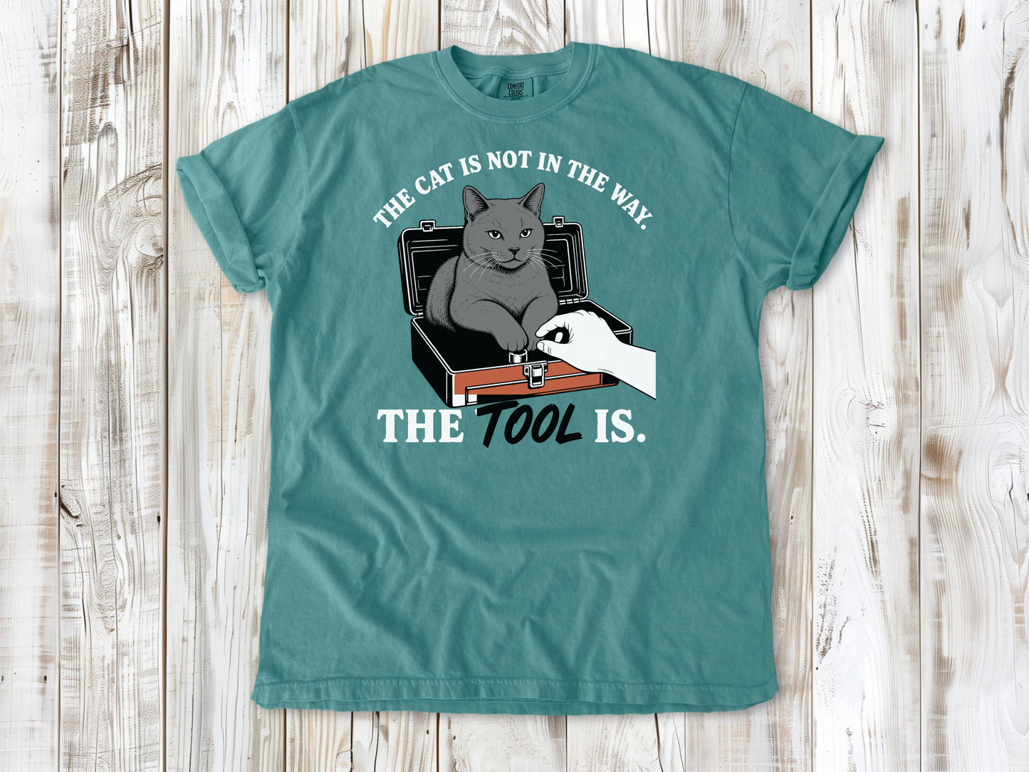 The Cat Is Not in the Way. The Tool Is. Tee