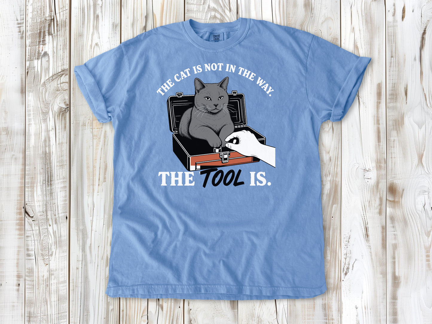 The Cat Is Not in the Way. The Tool Is. Tee