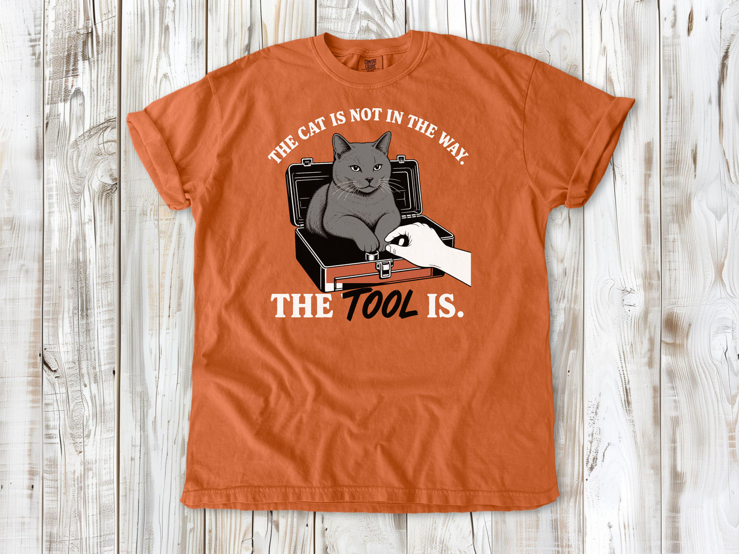 The Cat Is Not in the Way. The Tool Is. Tee