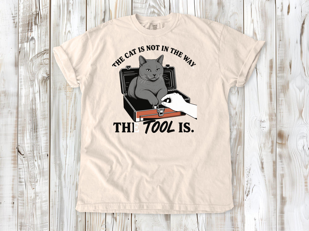The Cat Is Not in the Way. The Tool Is. Tee