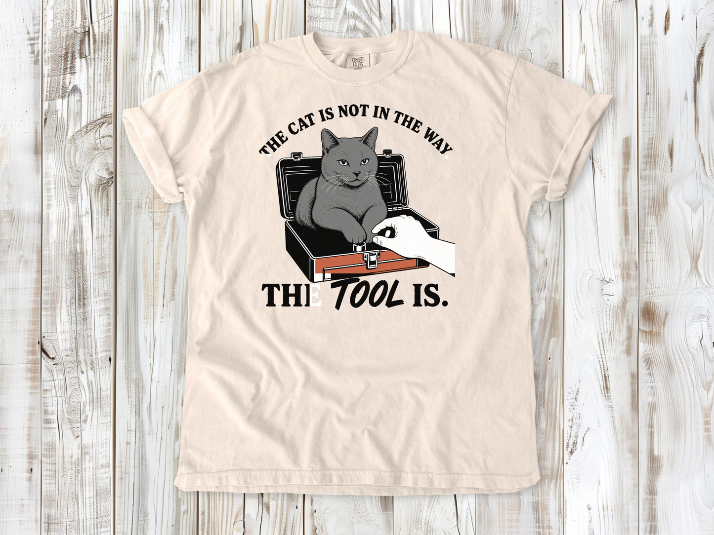 The Cat Is Not in the Way. The Tool Is. Tee