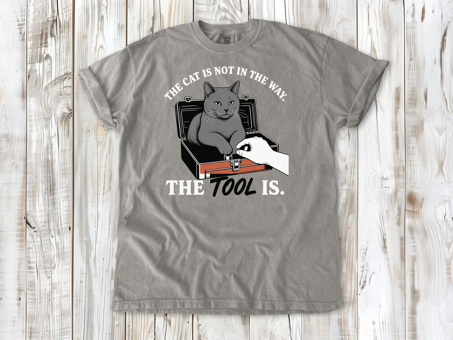 The Cat Is Not in the Way. The Tool Is. Tee