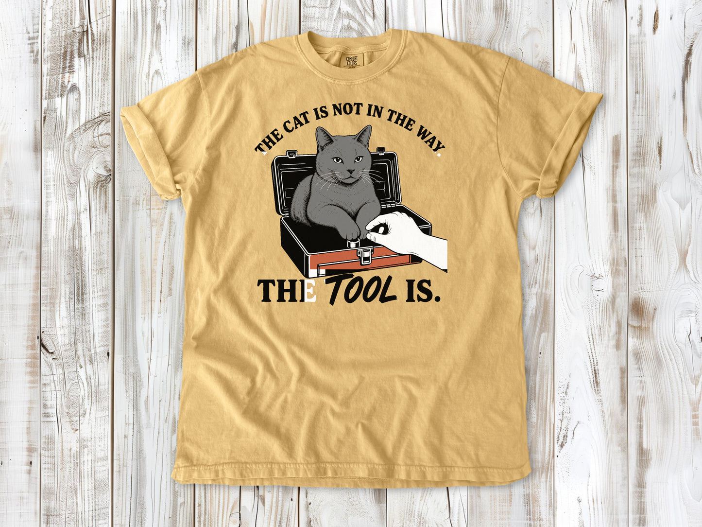 The Cat Is Not in the Way. The Tool Is. Tee