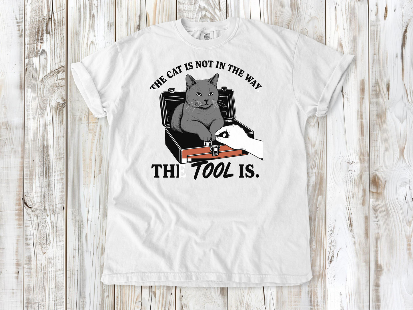 The Cat Is Not in the Way. The Tool Is. Tee
