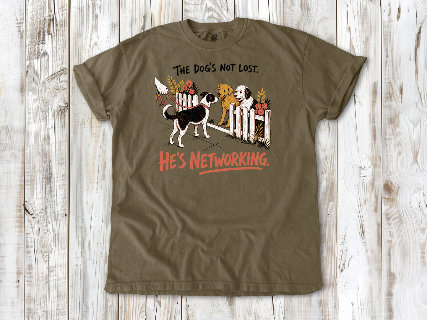 The Dog's Not Lost. He's Networking. Tee