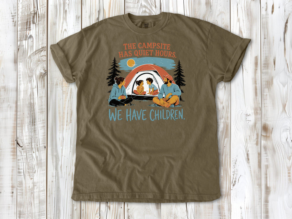 The Campsite Has Quiet Hours. We Have Children. Tee