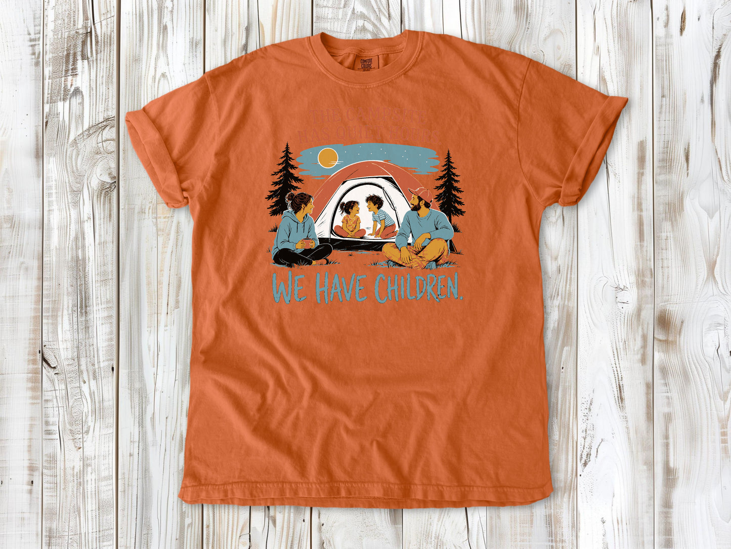 The Campsite Has Quiet Hours. We Have Children. Tee