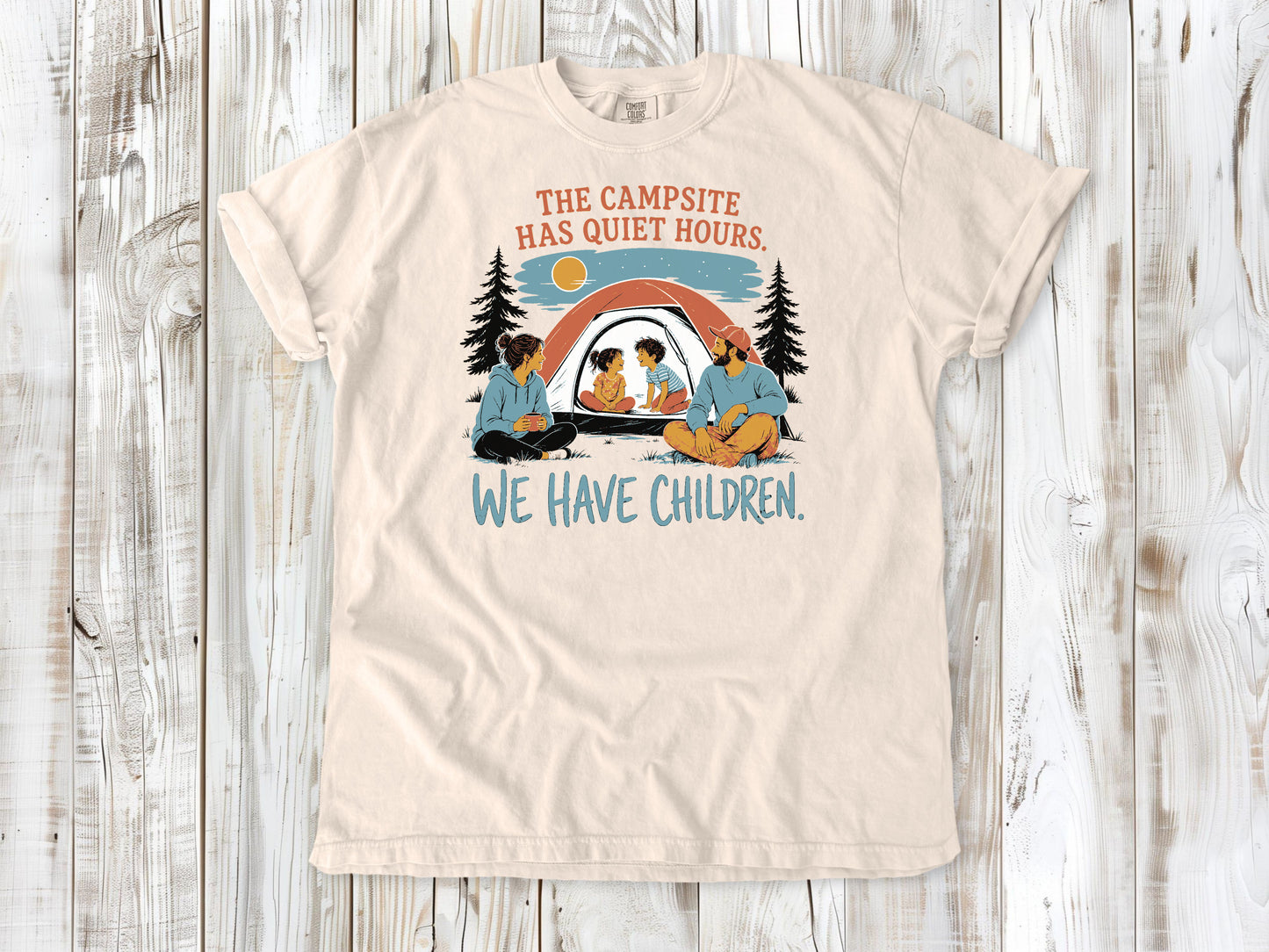 The Campsite Has Quiet Hours. We Have Children. Tee