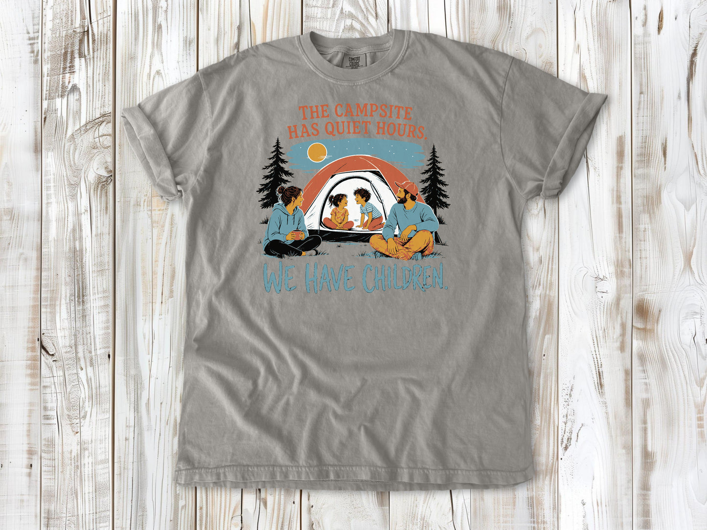 The Campsite Has Quiet Hours. We Have Children. Tee