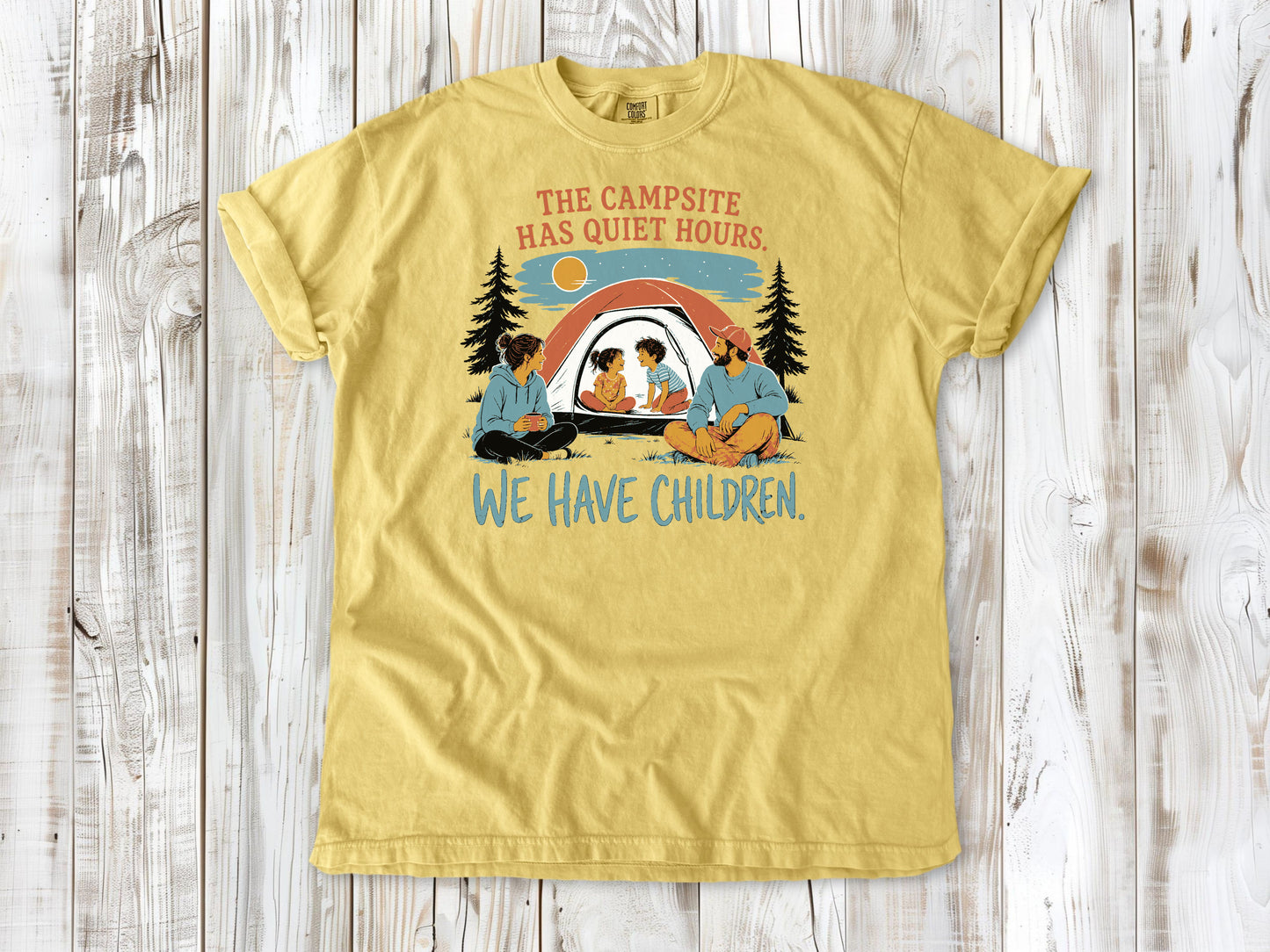 The Campsite Has Quiet Hours. We Have Children. Tee