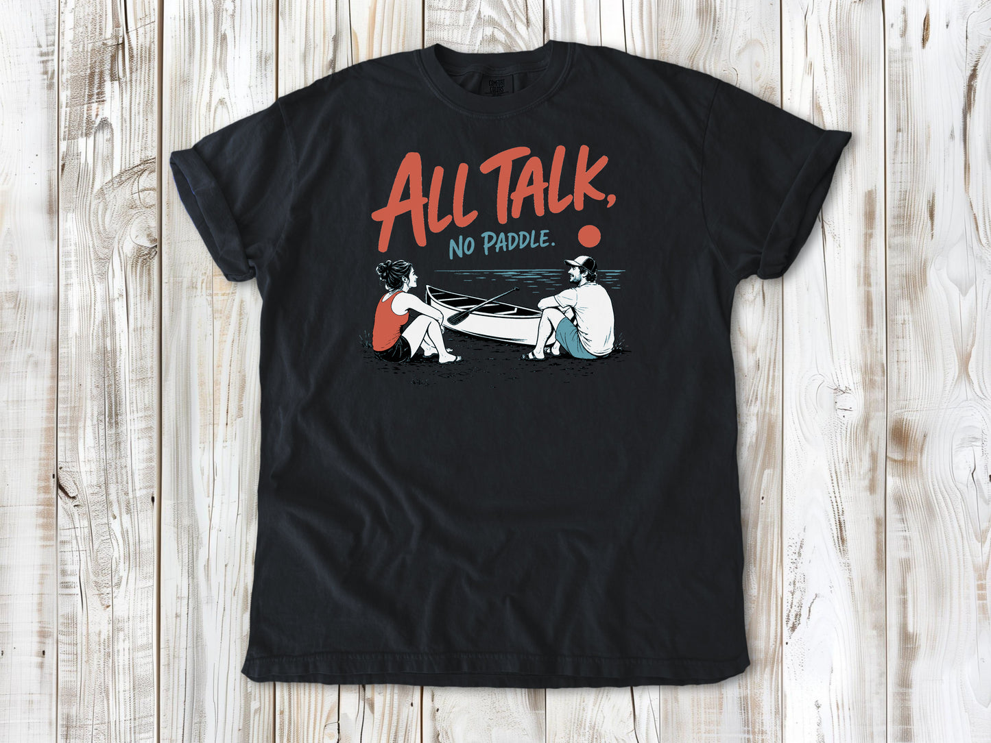 All Talk, No Paddle Tee