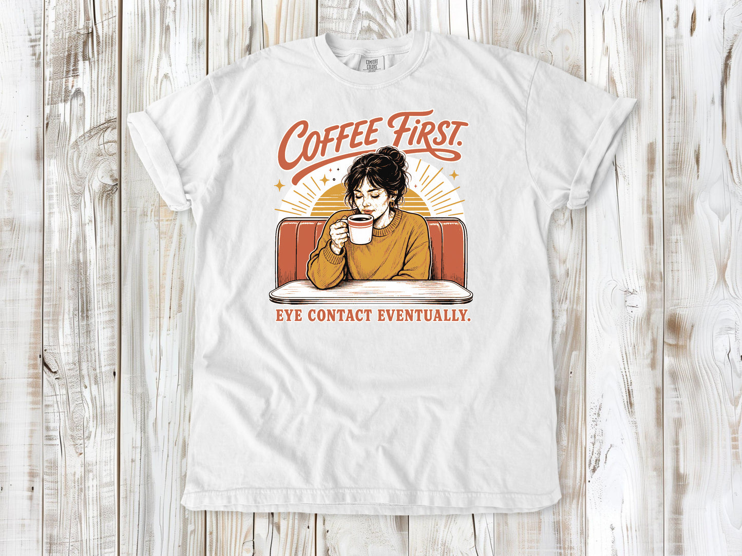 Coffee First. Eye Contact Eventually. Tee