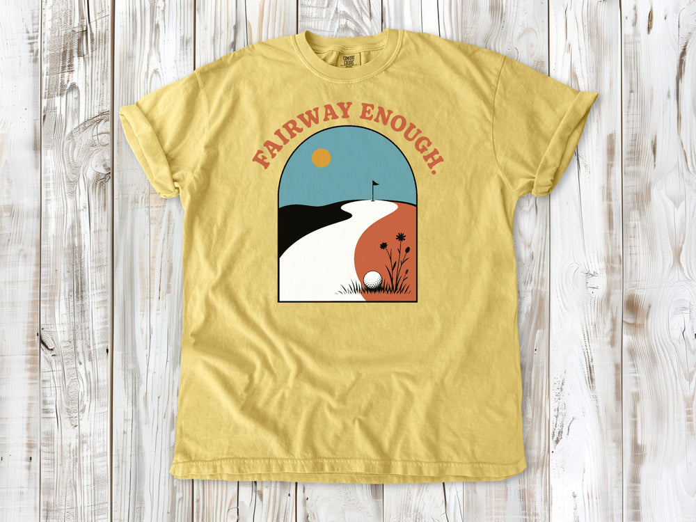 Fairway Enough Tee