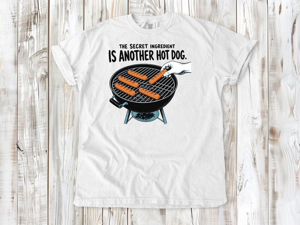 The Secret Ingredient Is Another Hot Dog Tee
